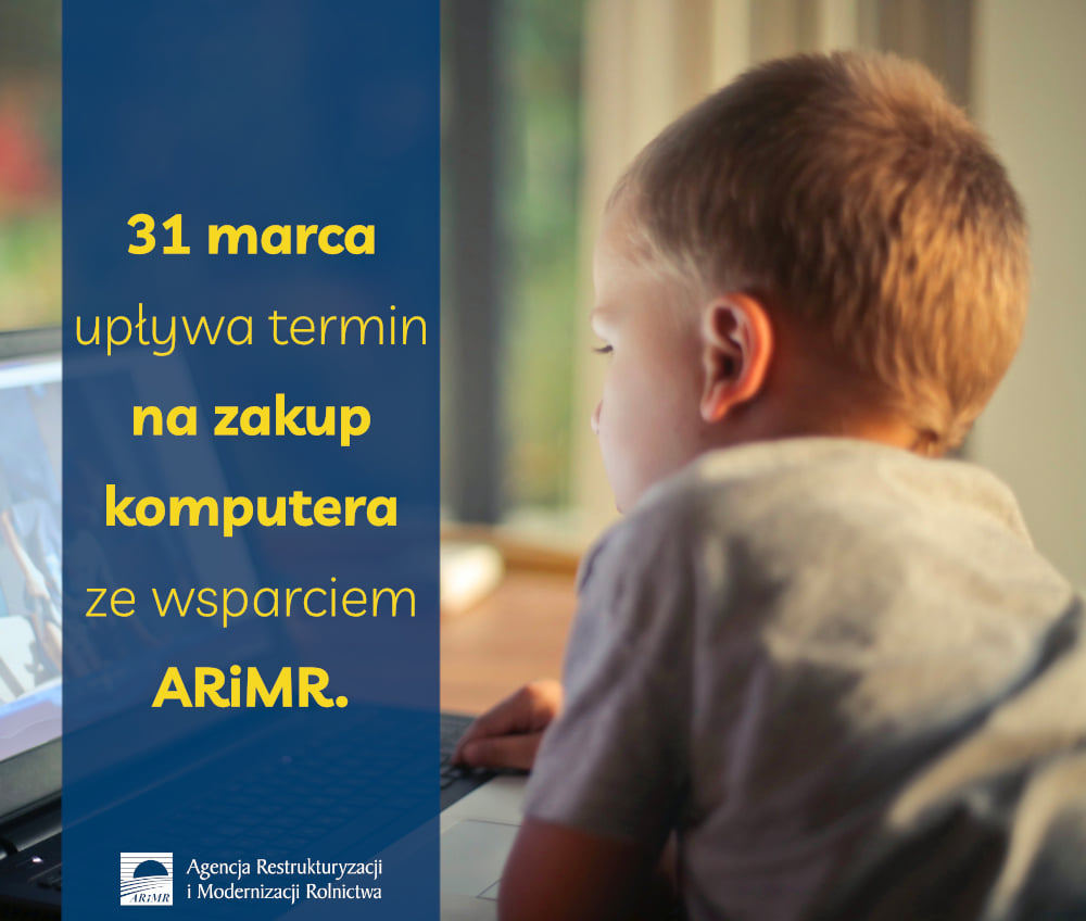 31 marca 2021 r. upływa termin na zakup komputera ze w31 marca 2021 r. upływa termin na zakup komputera ze wsparciem ARiMR - informacja prasowasparciem ARiMR