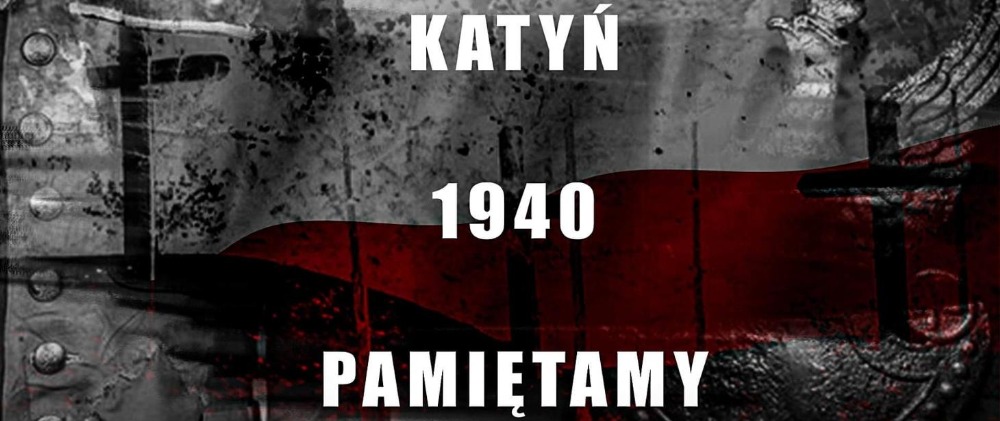 81. rocznica Zbrodni Katyńskiej – pamiętamy