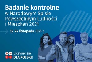 Badanie kontrolne w Narodowym Spisie Powszechnym Ludności i Mieszkań w 2021 roku (12-24 listopada 2021).
