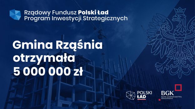 Wysokie dofinansowanie dla Gminy Rząśnia z Programu "Polski Ład"