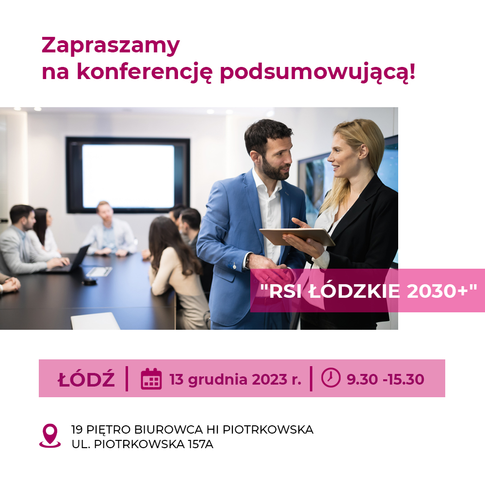 Konferencja podsumowującą projekt "RSI Łódzkie 2030+"