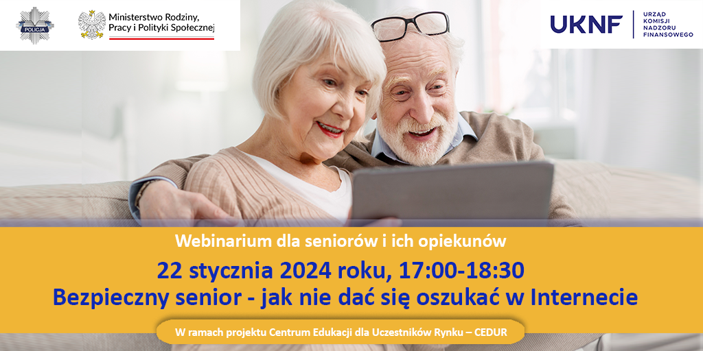 Webinarium CEDUR „Bezpieczny senior - jak nie dać się oszukać w Internecie”, 22 stycznia 2024 roku