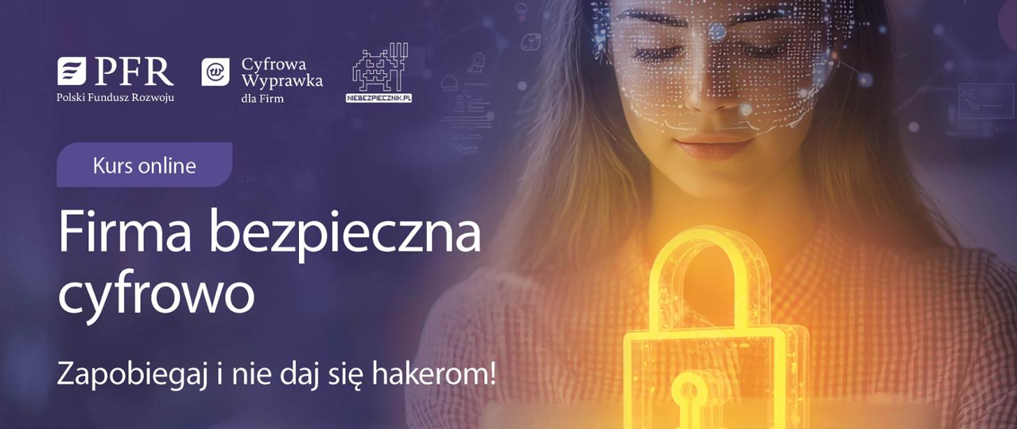 Firma bezpieczna cyfrowo - bezpłatny kurs online przygotowany z niebezpiecznik.pl