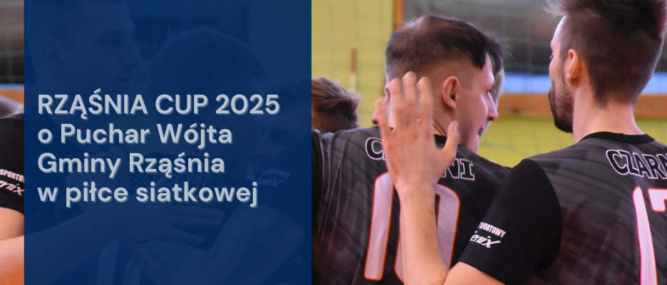 RZĄŚNIA CUP 2025 o Puchar Wójta Gminy Rząśnia w piłce siatkowej