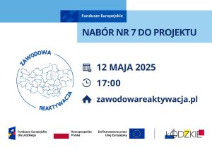 Ogłoszenie siódmego naboru w projekcie "Zawodowa reaktywacja"
