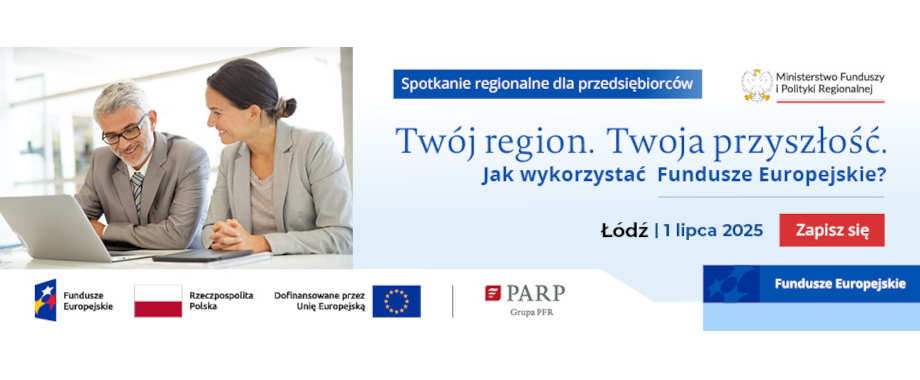 Twój region – Twoja przyszłość. Jak wykorzystać fundusze europejskie?
