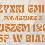 Dożynki Gminne połączone z jubileuszem 120-lecia OSP Biała