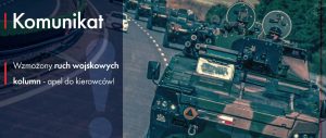 Wzmożony ruch wojskowych kolumn - apel do kierowców!
