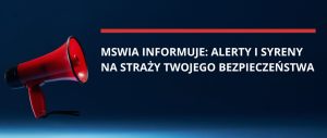 MSWiA informuje: alerty i syreny na straży Twojego bezpieczeństwa