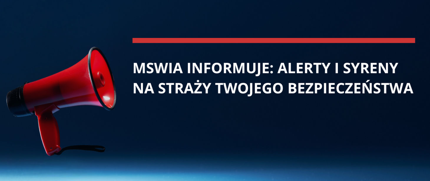 MSWiA informuje: alerty i syreny na straży Twojego bezpieczeństwa