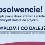 Dyplom i co dalej? Absolwenci z niepełnosprawnościami na rynku pracy