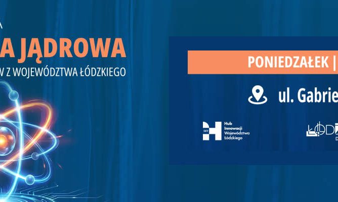 Energetyka jądrowa jako szansa dla przedsiębiorców z województwa łódzkiego