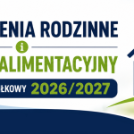 Nowy okres zasiłkowy 2026/2027 – świadczenia rodzinne i fundusz alimentacyjny