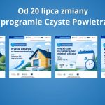 Zmiany w programie Czyste Powietrze. Od 20 lipca łatwiej skorzystasz z dotacji